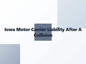 Liability for Iowa Truck Accident Collisions